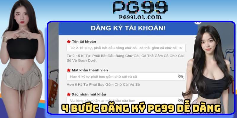 4 bước đăng ký PG99 dễ dàng