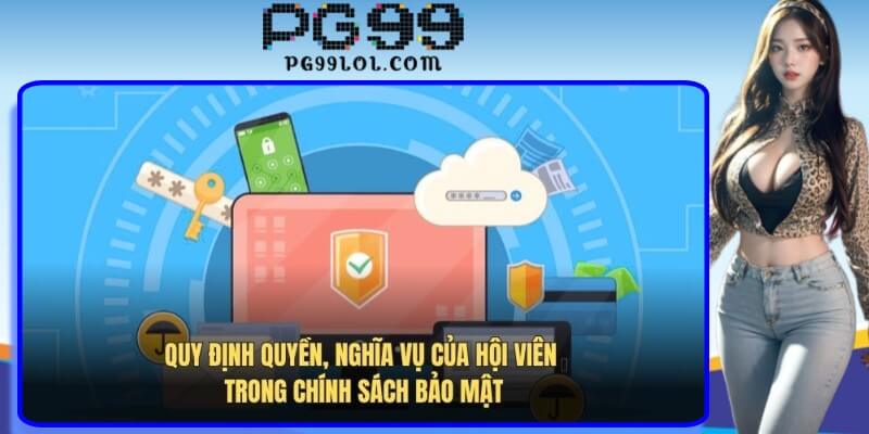 Quy định quyền, nghĩa vụ của hội viên trong chính sách bảo mật