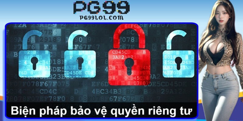 PG99 bảo vệ quyền riêng tư của người chơi bằng những biện pháp gì?
