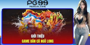 Game Bắn Cá Ngũ Long nức tiếng trên thị trường