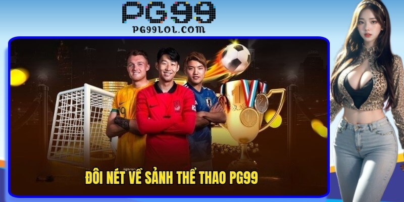 Tìm hiểu về sân Sports PG99 