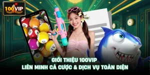 Giới Thiệu 100VIP – Liên Minh Cá Cược & Dịch Vụ Toàn Diện