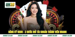 Đăng Ký UK88 - 3 Bước Mở Tài Khoản Thành Viên Nhanh